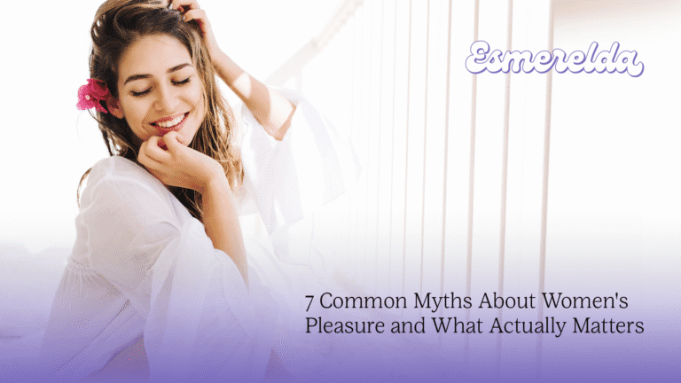 Women’s Pleasure Myths: 7 Gentle Truths That Actually Matter