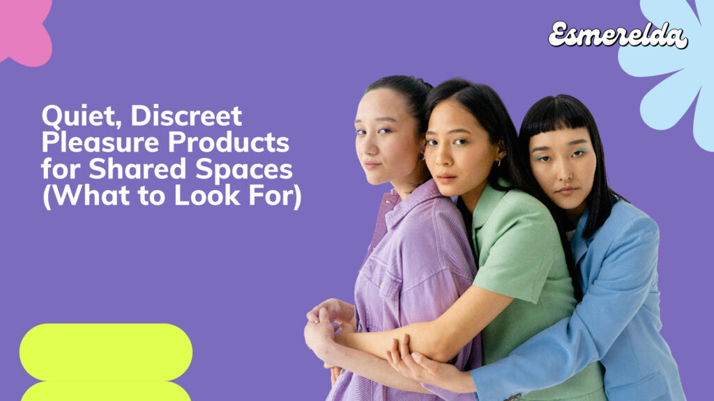 Esmerelda - Quiet, Discreet Pleasure Products for Shared Spaces (What to Look For) - banner