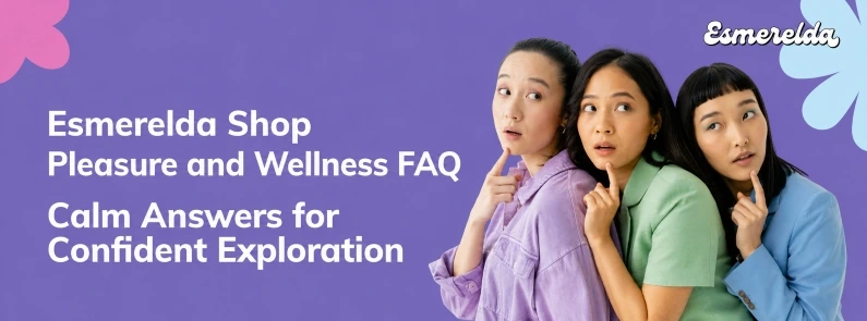 Esmerelda Shop Pleasure and Wellness FAQ image showing three women with curious expressions beside the title Calm Answers for Confident Exploration